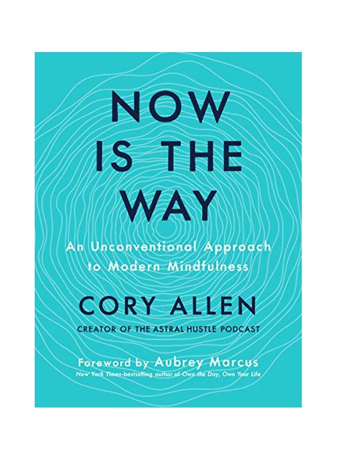 Now Is The Way : An Unconventional Approach To Modern Mindfulness hardcover english - 24 Sep 2019 