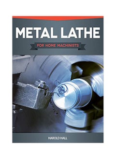 Metal Lathe: For Home Machinists Paperback English by Harold Hall - 41061