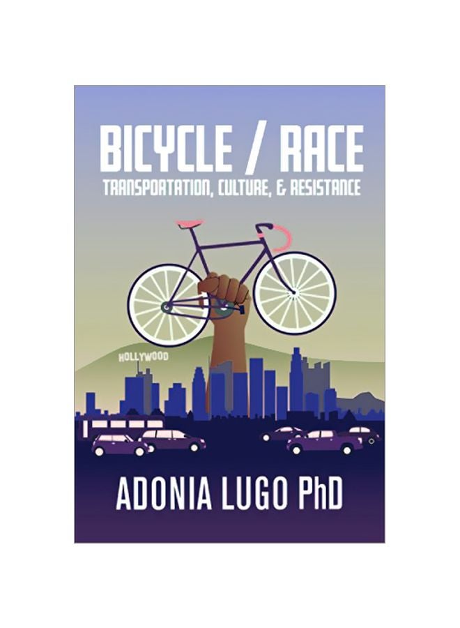 Bicycle/Race: Transportation, Culture, And Resistance paperback english - 09-Oct-18