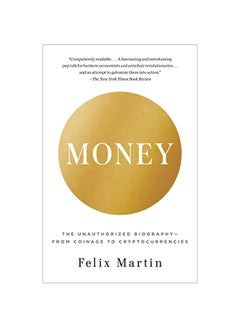 Money: The Unauthorized Biography-- From Coinage To Cryptocurrencies paperback english - 06 Jan 2015