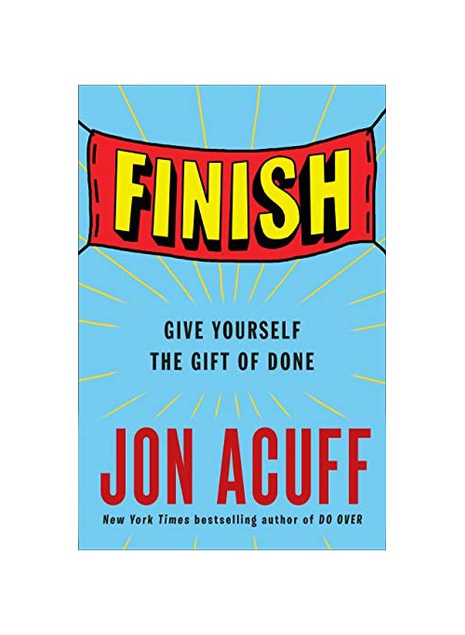 Finish: Give Yourself The Gift Of Done Paperback English by Jon Acuff - 04 Dec 2018 