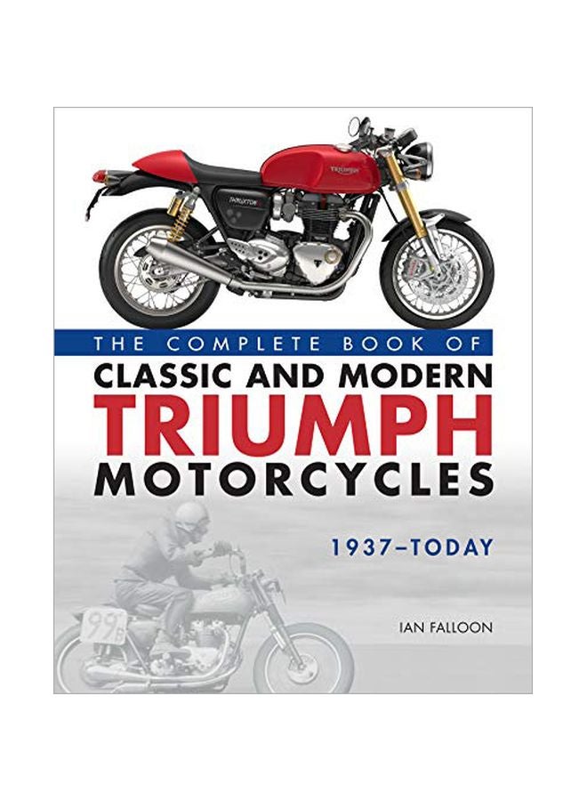 The Complete Book Of Classic And Modern Triumph Motorcycles 1937-Today Hardcover English by J Ian Falloon - 43790 - v1583332952/N35261758A_1