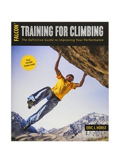 Training For Climbing : The Definitive Guide To Improving Your Performance Paperback English by Eric van der Horst - 42644 - v1583332954/N35261765A_1