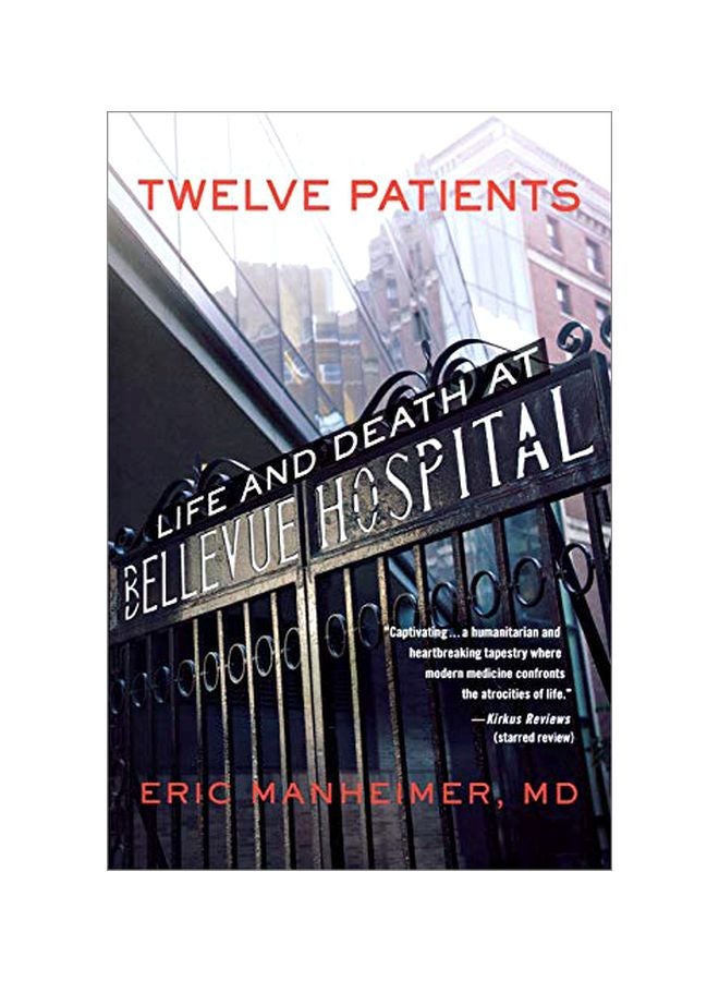 Twelve Patients : Life And Death At Bellevue Hospital Paperback English by Eric Manheimer - 41457 