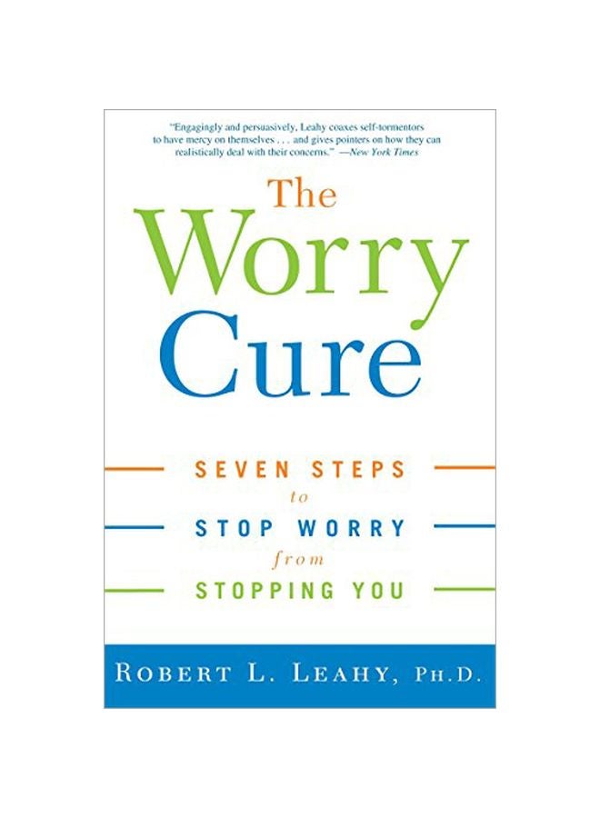 null - The Worry Cure: Seven Steps To Stop Worry From Stopping You Paperback English by L Robert Leahy - 39014 - Image 1