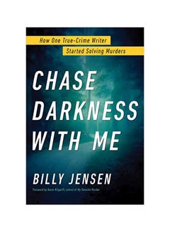 Chase Darkness With Me: How One True Crime Writer Started Solving Murders hardcover english - 13-Aug-19