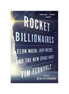 Rocket Billionaires: Elon Musk, Jeff Bezos, And The New Space Race Paperback English by Tim Fernholz - 26 March 2019 
