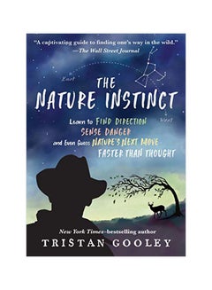 The Nature Instinct : Learn To Find Direction, Sense Danger And Even Guess Nature's Next Move--Faster Than Thought paperback english - 20 August 2019