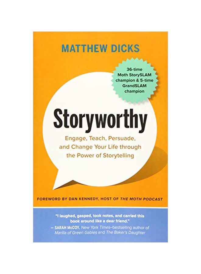 Storyworthy: Engage, Teach, Persuade, And Change Your Life Through The Power Of Storytelling Paperback English by Matthew Dicks - 12 June 2018