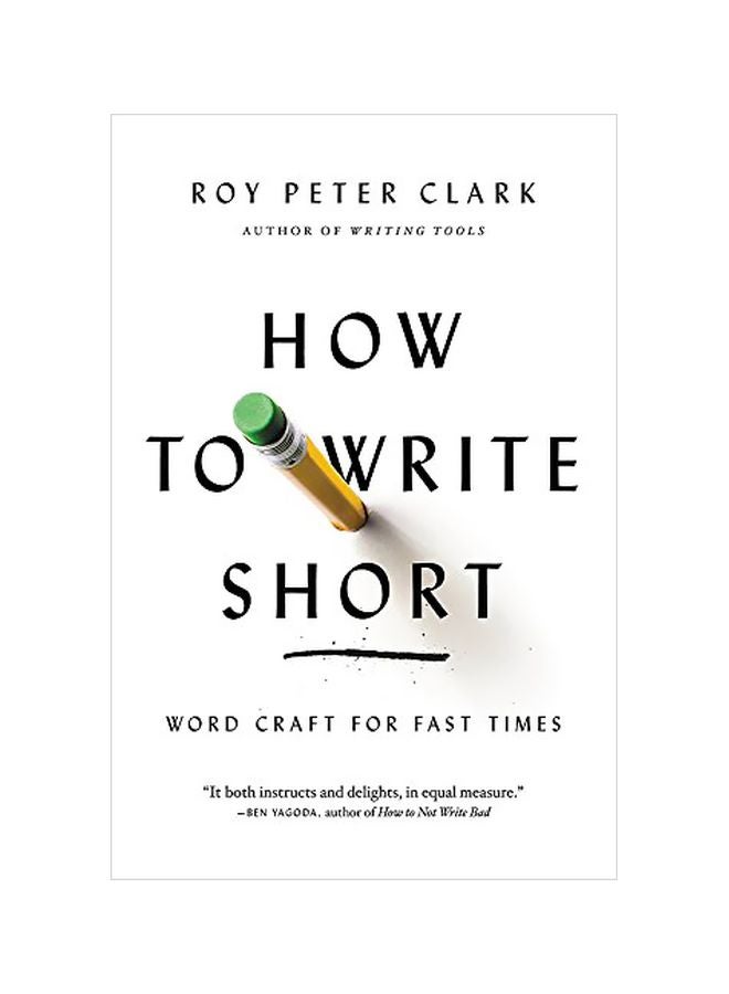 How To Write Short : Word Craft For Fast Times Paperback English by Roy Peter Clark - 41870 