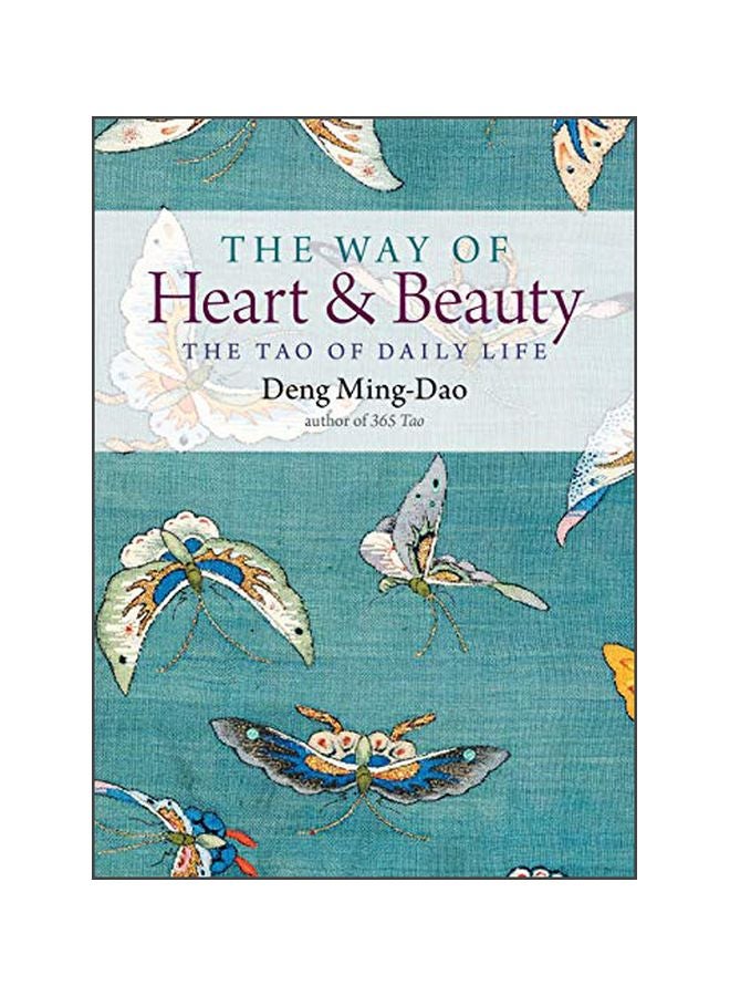 The Way Of Heart And Beauty : The Tao Of Daily Life paperback english - 6 November 2019