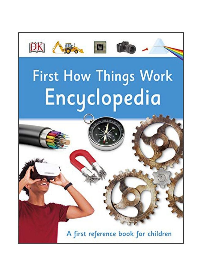 First How Things Work Encyclopedia : A First Reference Guide For Inquisitive Minds hardcover english - 6 August 2019 