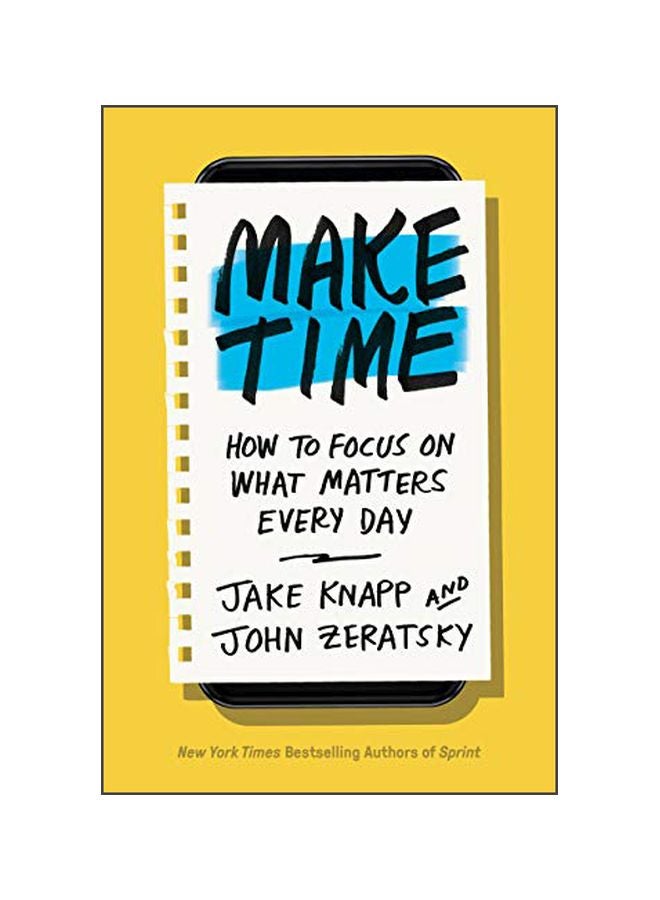 Make Time : How To Focus On What Matters Every Day Hardcover English by Jake Knapp - 43368 