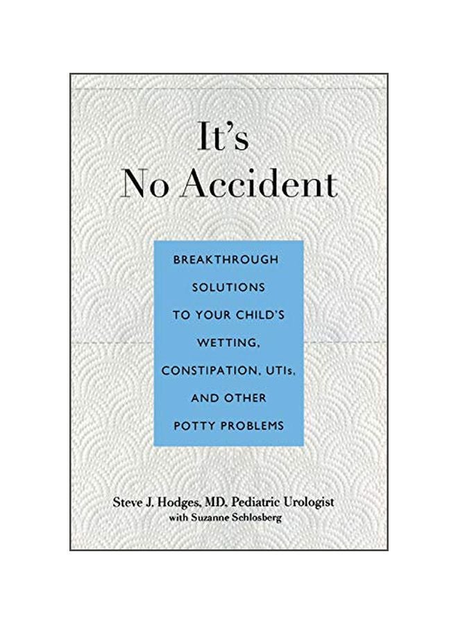 null - It's No Accident : Breakthrough Solutions To Your Child's Wetting, Constipation, Utis, And Other Potty Problems paperback english - 7 February 2012 - Image 1