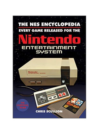 The NES Encyclopedia: Every Game Released For The Nintendo Entertainment System Paperback English by Chris Scullion - 27 December 2019 - v1583401734/N35264661A_1