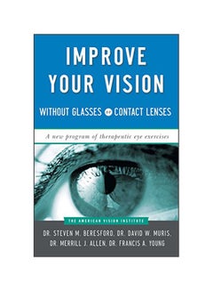 Improve Your Vision Without Glasses Or Contact Lenses Paperback English by Dr. Steven M. Beresford - 35439 