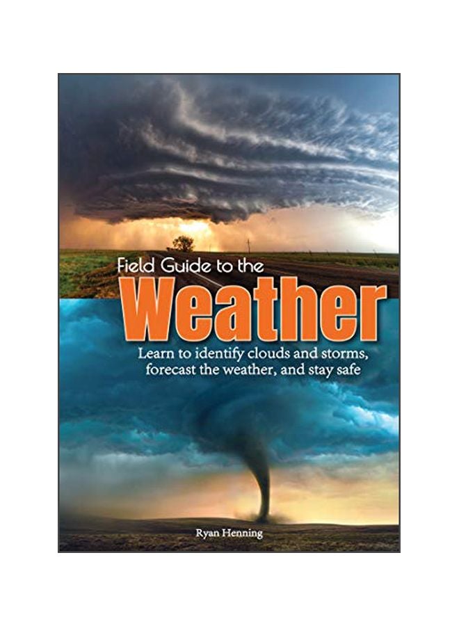 null - Field Guide To The Weather: Learn To Identify Clouds And Storms, Forecast The Weather, And Stay Safe paperback english - 11 July 2019 - Image 1