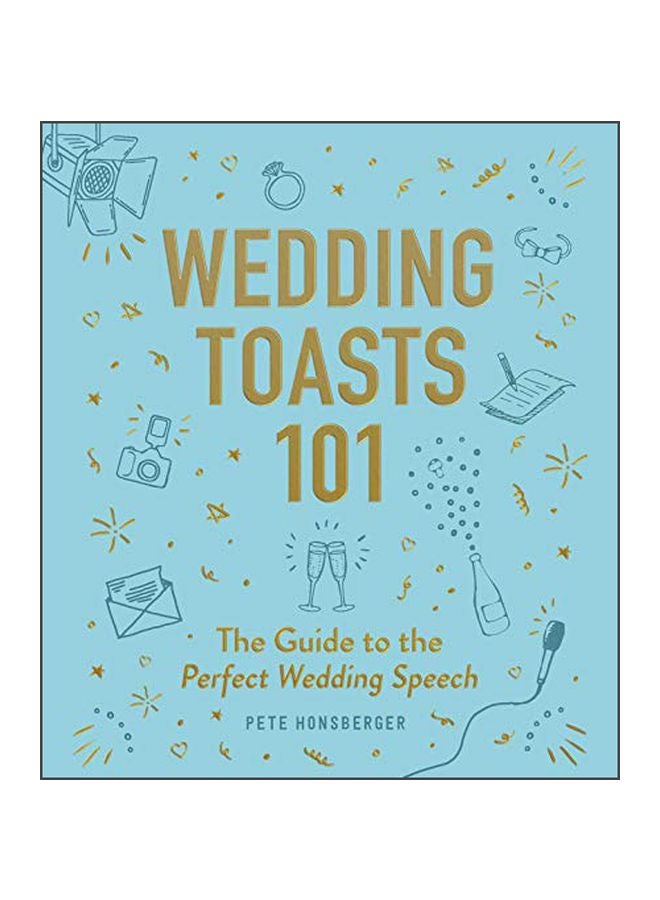 Wedding Toasts 101: The Guide To The Perfect Wedding Speech hardcover english - 2 April 2020 