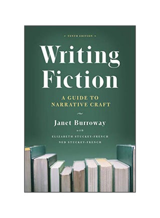 Writing Fiction, Tenth Edition : A Guide To Narrative Craft Paperback English by Janet Burroway - 1 May 2019 - v1583401792/N35264869A_1