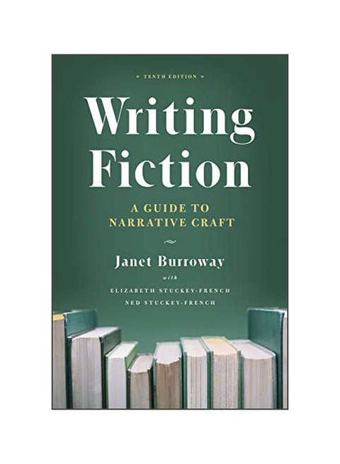 Writing Fiction, Tenth Edition : A Guide To Narrative Craft Paperback English by Janet Burroway - 1 May 2019