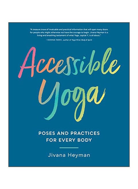 Accessible Yoga : Poses and Practices For Every Body Paperback English by Jivana Heyman - 20 November 2019