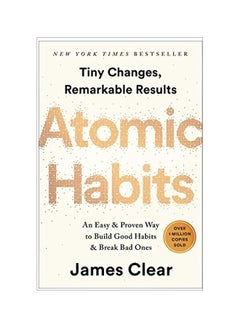 Atomic Habits : An Easy And Proven Way To Build Good Habits And Break Bad Ones Hardcover English by James Clear - 16 October 2018