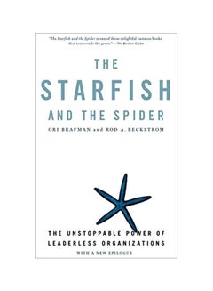 The Starfish And The Spider : The Unstoppable Power Of Leaderless Organizations Paperback English by Rod A. Beckstrom - 22 July 2011 - v1583401798/N35262108A_1