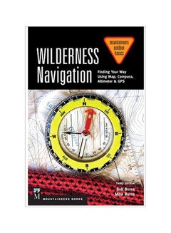 Wilderness Navigation: Finding Your Way Using Map, Compass, Altimeter And GPS Paperback English by Bob Burns - 1 April 2015 - v1583401804/N35262360A_1