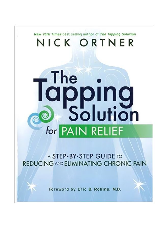 null - The Tapping Solution For Pain Relief: A Step-By-Step Guide To Reducing And Eliminating Chronic Pain paperback english - 6 September 2016 - Image 1