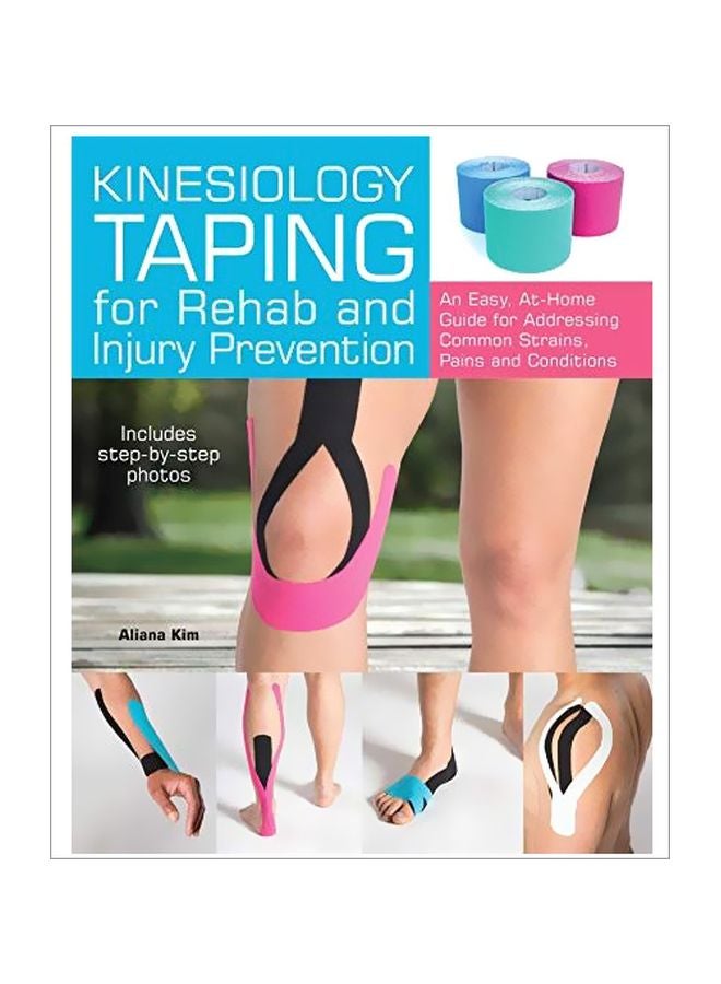 null - Kinesiology Taping For Rehab And Injury Prevention: An Easy, At-home Guide For Overcoming Common Strains, Pains And Conditions Paperback English by Aliana Kim - 43207 - Image 1