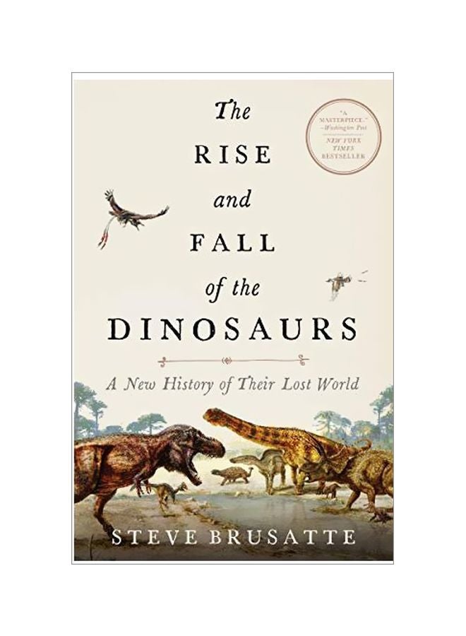 The Rise And Fall Of The Dinosaurs: A New History Of A Lost World Paperback English by Steve Brusatte - 43585 