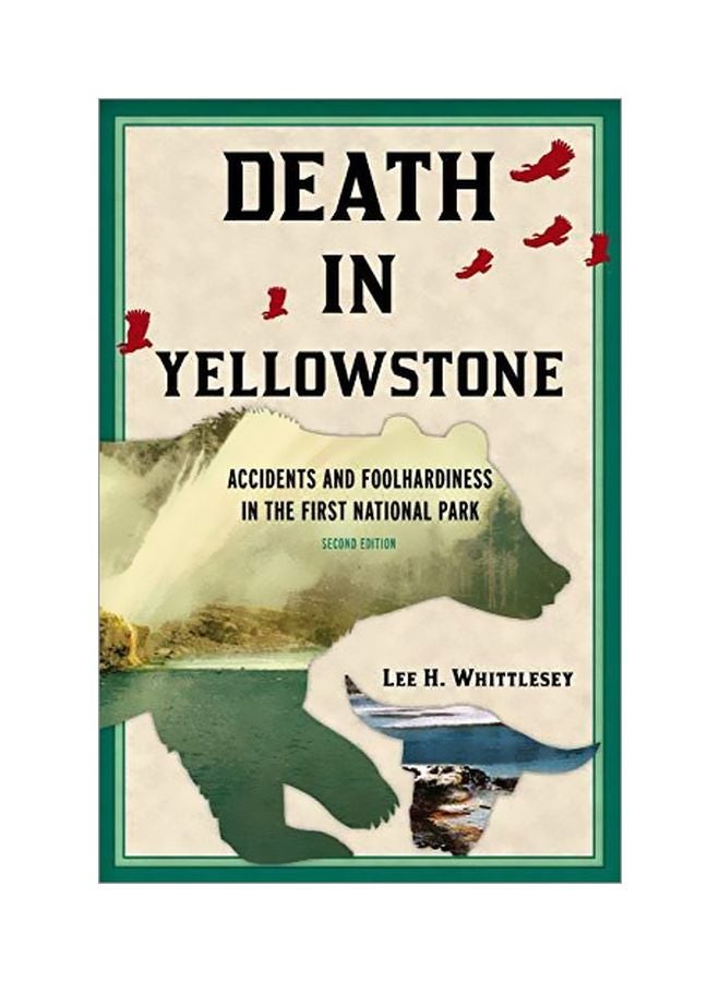 Death In Yellowstone: Accidents and Foolhardiness in the First National Park paperback english - 7 January 2014