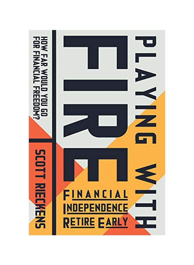 Playing With Fire : Financial Independence Retire Early Paperback English by Rieckens Scott - 43530 