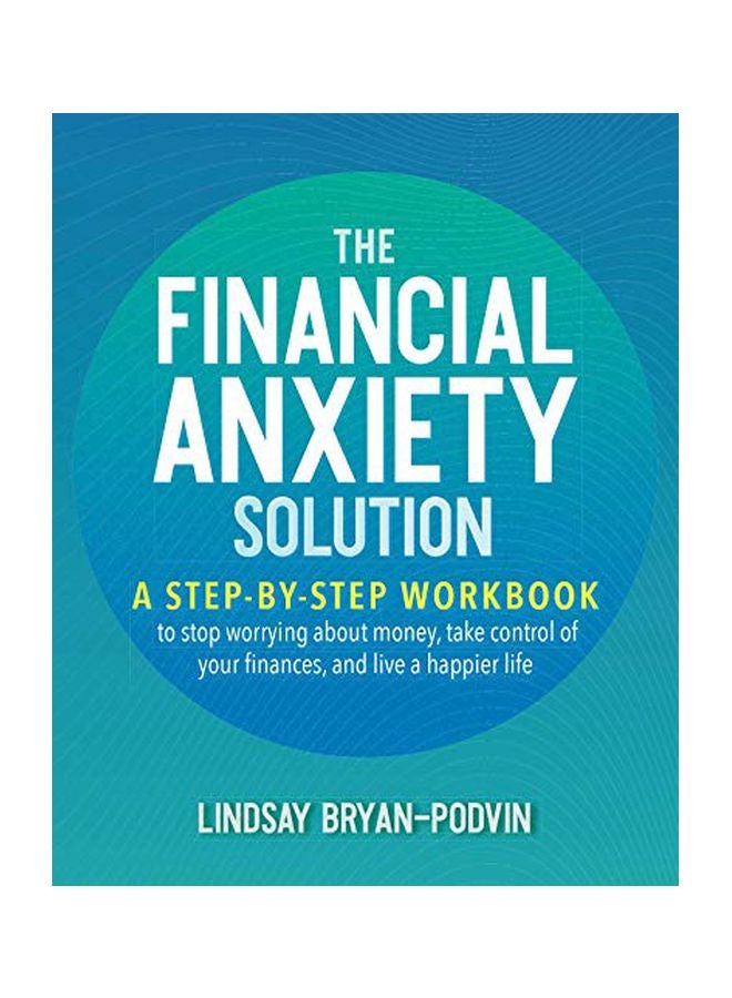 The Financial Anxiety Solution: A Step-by-Step Workbook paperback english - 20 February 2020 