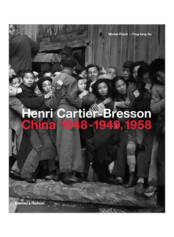 Henri Cartier-Bresson: China 1948-1949, 1958 Hardcover English by Michel Frizot - 43809 