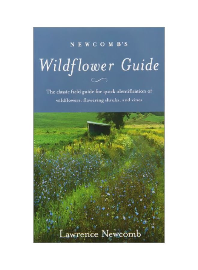 Newcomb's Wildflower Guide : The Classic Field Guide For Quick Identification Paperback English by Lawrence Newcomb - 32611 