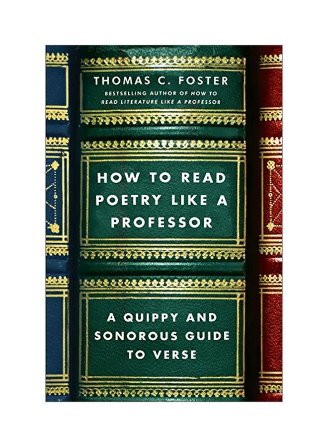 How To Read Poetry Like A Professor: A Quippy And Sonorous Guide To Verse Paperback English by Thomas C Foster - 43223 