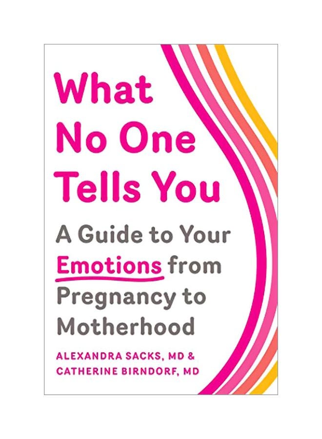 What No One Tells You: A Guide To Your Emotions From Pregnancy To Motherhood Paperback English by Dr Alexandra Sacks - 23 April 2019 