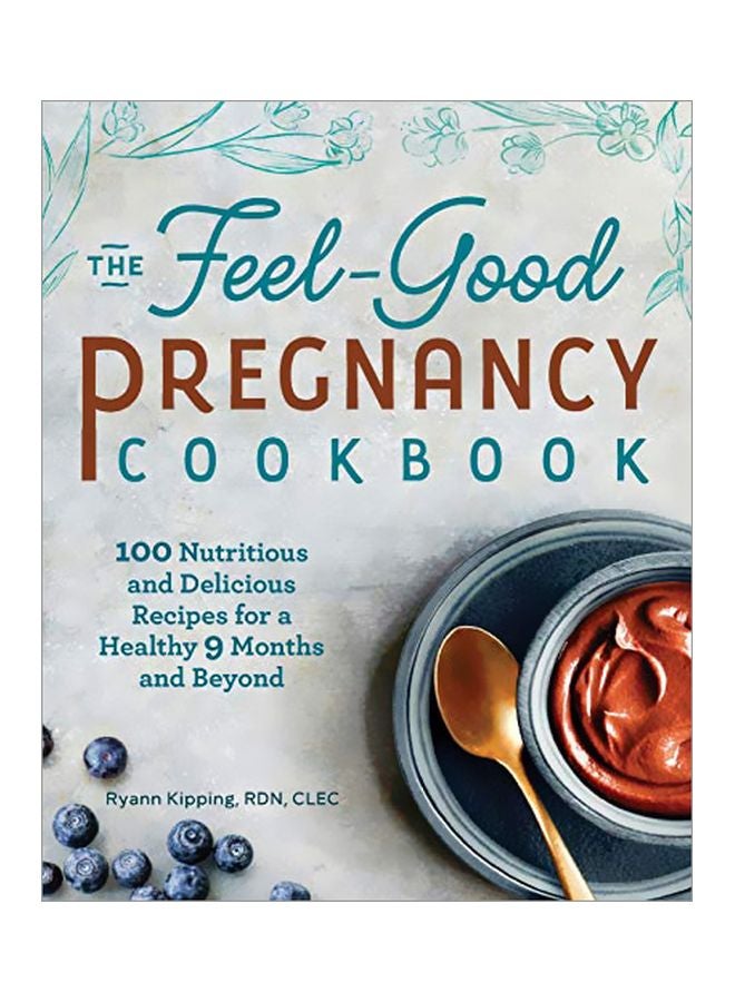 null - The Feel-Good Pregnancy Cookbook: 100 Nutritious And Delicious Recipes For A Healthy 9 Months And Beyond paperback english - 22 October 2019 - Image 1