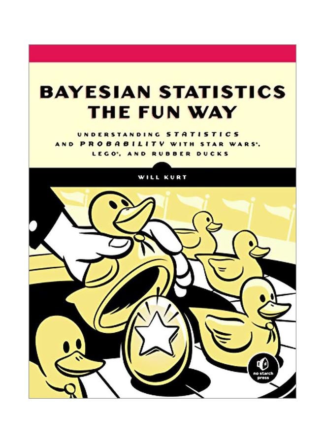 Bayesian Statistics The Fun Way: Statistic And Probability With Star Wars Lego And Rubber Ducks paperback english - 11 July 2019 