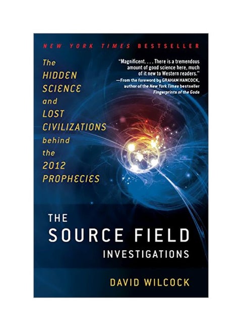 Source Field Investigations : The Hidden Science And Lost Civilizations Behind The 2012 Prophecies paperback english - 31 July 2012