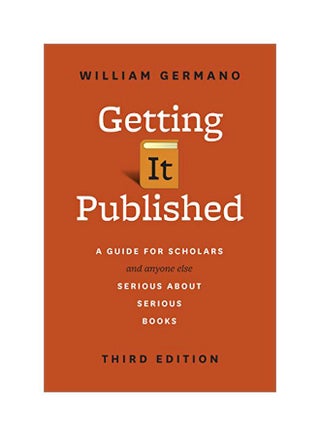 Getting It Published: A Guide For Scholars And Anyone Else Serious About Serious Books Paperback English by William Germano - 42479 - v1583401946/N35262974A_1