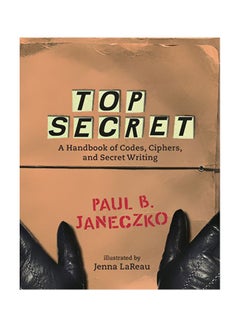 Top Secret: A Handbook Of Codes, Ciphers Paperback English by Paul Janeczko - 38869 