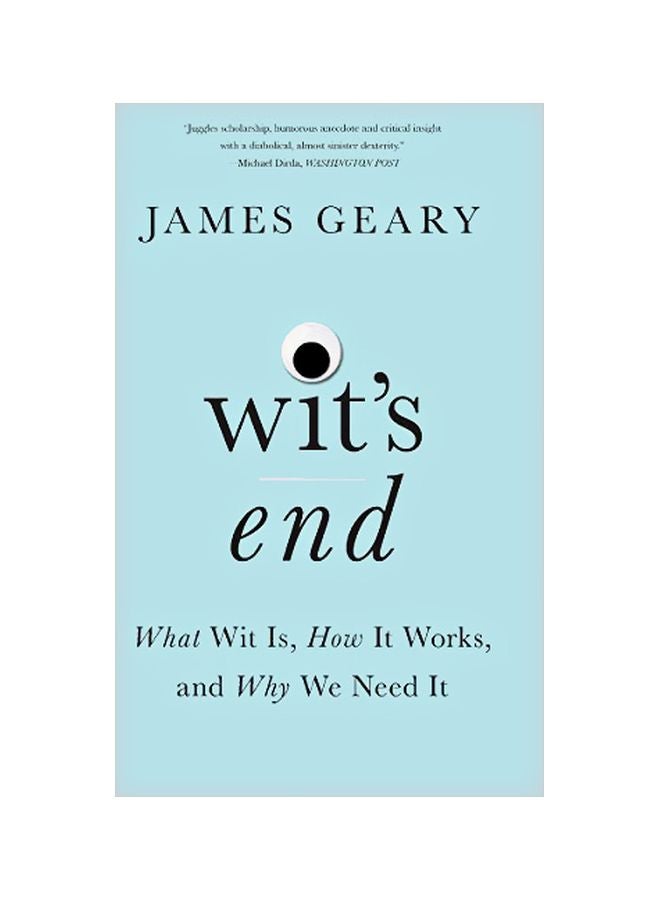 Wit's End: What Wit Is, How It Works, And Why We Need It Paperback English by James Geary - 43767