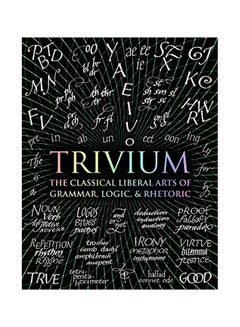 Trivium: The Classical Liberal Arts Of Grammar, Logic, And Rhetoric Hardcover English by Captain Lee - 11 October 2016 