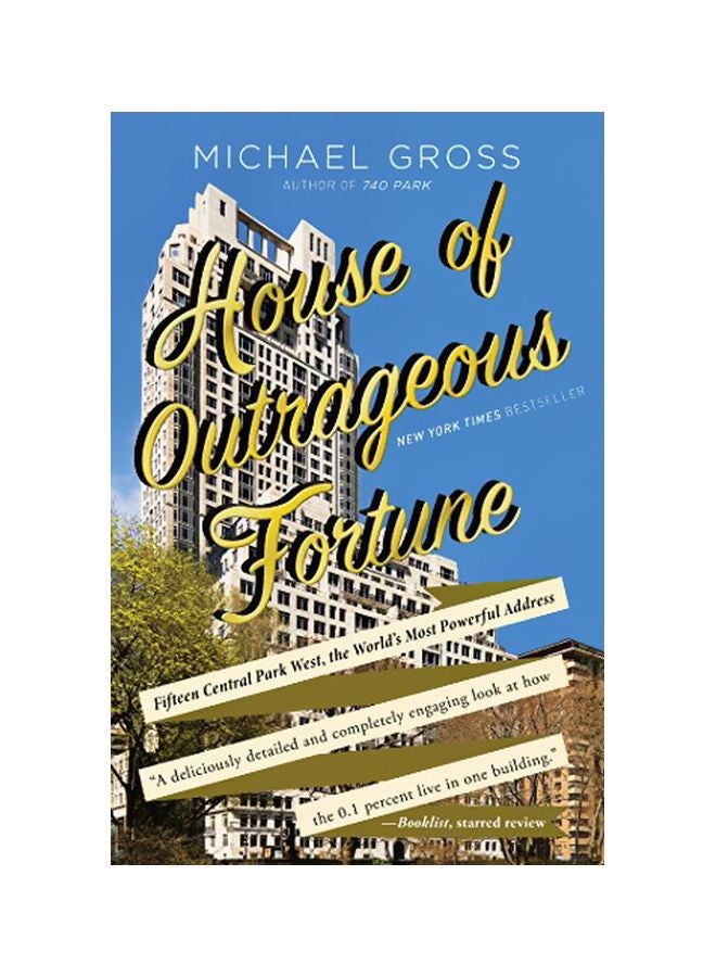 House Of Outrageous Fortune: Fifteen Central Park West, The World's Most Powerful Address paperback english - 10 March 2015 