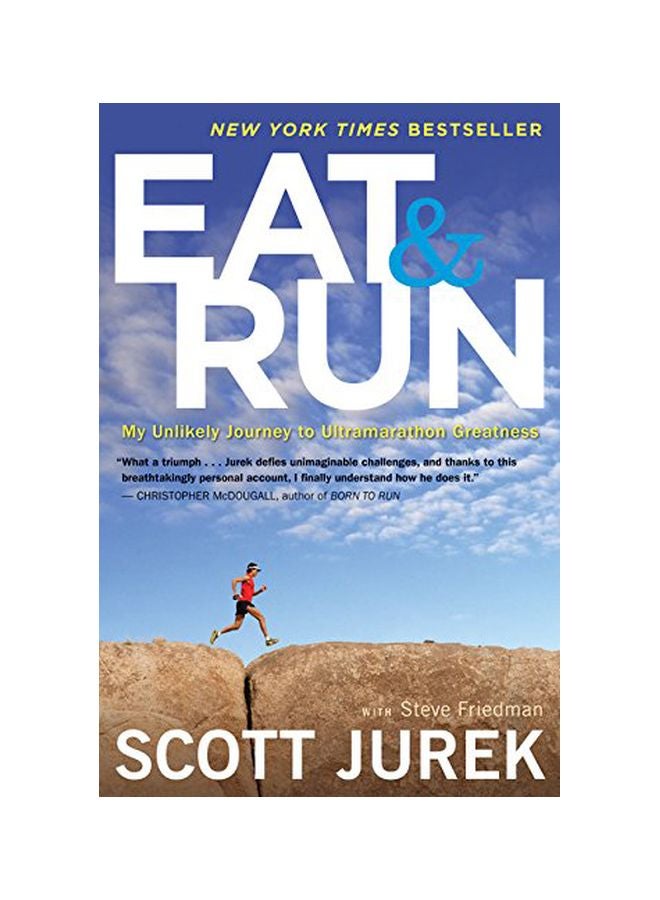 Eat And Run: My Unlikely Journey To Ultramarathon Greatness Paperback English by Scott Jurek - 41366 