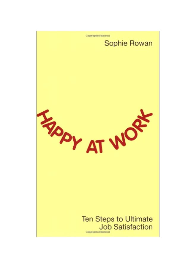 Happy At Work: Ten Steps To Ultimate Job Satisfaction paperback english - 14 Dec 2007 
