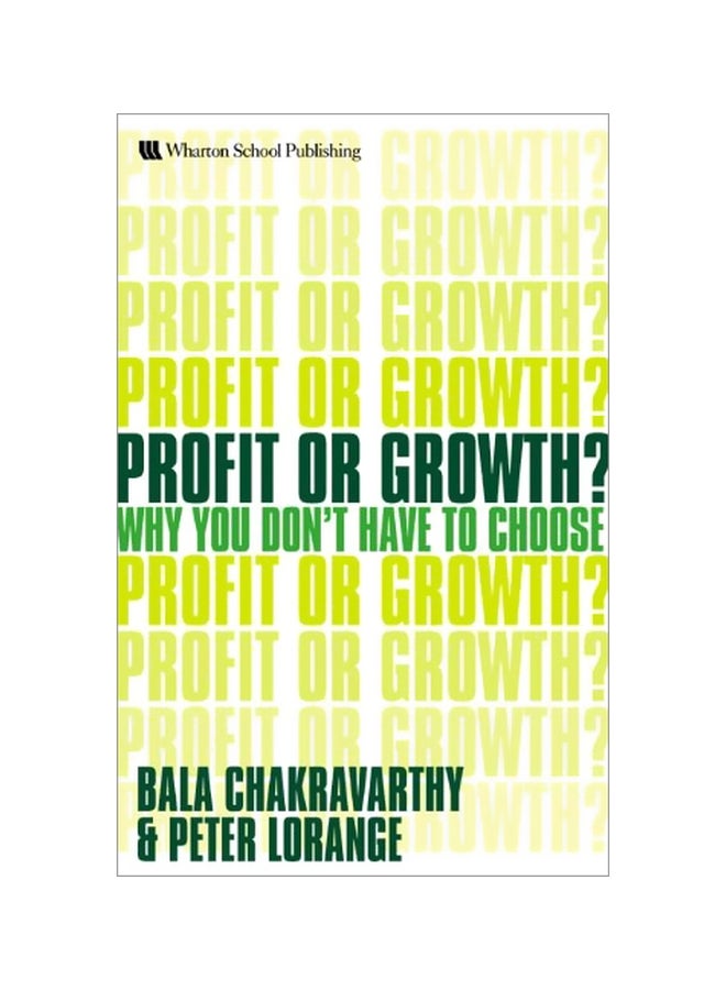 Profit Or Growth? : Why You Don't Have To Choose Paperback English by Bala Chakravarthy - 15 Aug 2007 