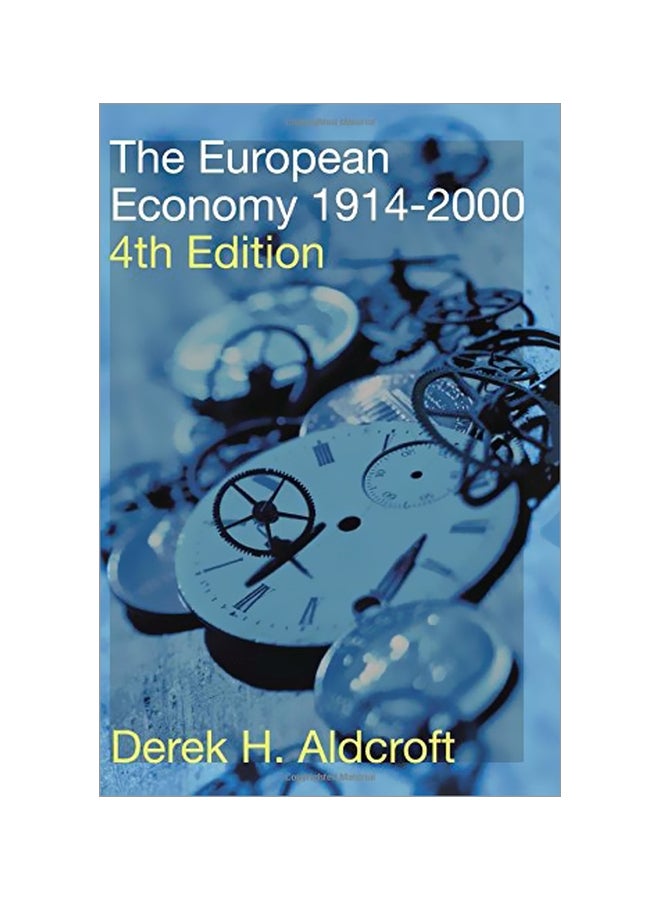 The European Economy, 1914-2000 Paperback English by Derek H. Aldcroft - 01 Apr 2001 